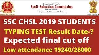 SSC CHSL 2019 EXPECTED FINAL CUT OFF, TYPING TEST RESULT WILL DECLARED SOON, LOW ATTENDANCE IN TT