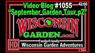 September Garden Tour part 2 - Wisconsin Garden video Blog #1055