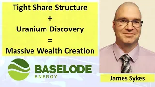 Tight Share Structure + Uranium Discovery = Massive Wealth Creation with Baselode CEO James Sykes