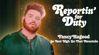 REPORTIN' FOR DUTY: FANCY HAGOOD FT. JOHN OSBORNE "GO REST HIGH ON THAT MOUNTAIN"