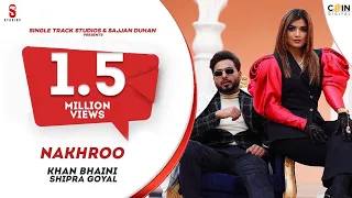 Khan Bhaini | Shipra Goyal | NAKHRO | New Punjabi Songs 2020 | Latest Punjabi Song | Coin Digital