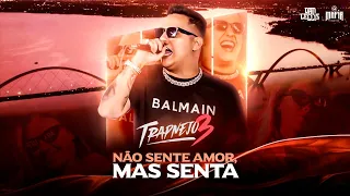 Não sente amor,Mas Senta - Dan Lellis - Trapnejo 3