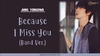 [ENG/ROM/HAN] Jung Yong Hwa (정용화) - Because I Miss You Band Version (그리워서... Band Ver.) |