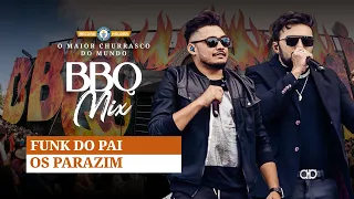 Os Parazim - Funk do Pai - BBQ Mix 2022 Goiânia