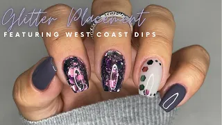 Glitter Placement | Featuring West Coast Dips