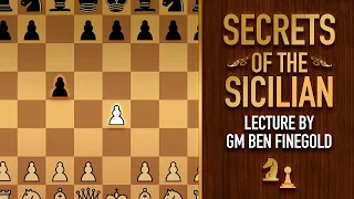 Secrets of the Sicilian: Lecture by GM Ben Finegold