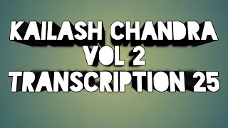 Kailash Chandra Volume 2 Transcription 25 at 80wpm
