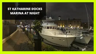 ST KATHARINE DOCKS MARINA AT NIGHT 4K ❤️ LONDON Sat 27 Nov 2021