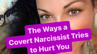 The Ways the Covert Narcissist Tries to Hurt You | #narcissist