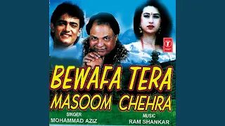 Bewafa Tera Masoom Chehra