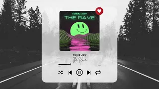 Toxic Joy - The Rave (No Copyright Music)