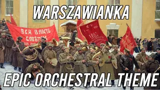 EPIC Polish Orchestral Theme - Warszawianka/Варшавянка