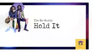 The No-Maddz - Hold It (Official Lyric Video)