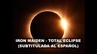 Iron Maiden - Total Eclipse (Subtitulos en Español)