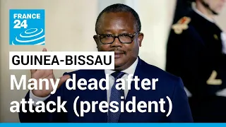 Guinea-Bissau president says many dead after 'failed attack against democracy' • FRANCE 24 English