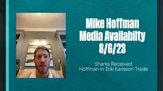 Mike Hoffman Media Availability - Sharks Received Hoffman in Erik Karlsson Trade on August 6, 2023