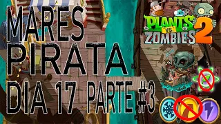 Plantas vs Zombies 2 Mares Piratas Dia 17 Parte #3