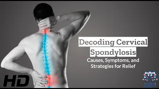 Cervical Spondylosis 101: Causes, Symptoms, and Treatment Insights