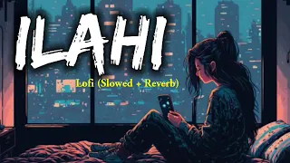 ilahi - Lofi (Slowed + Reverb) | Arijit Singh | Mohit Chauhan | Pritam Chakraborty | Amitabh Bhattac