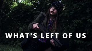 WHAT'S LEFT OF US | A Post-Apocalypse Film