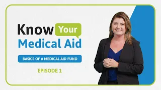 Know Your Medical Aid: Basics of a Medical Aid Fund