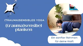 traumasensibles Yoga - ein sanfter Rahmen für deine Kraft | traumasensitiv planken