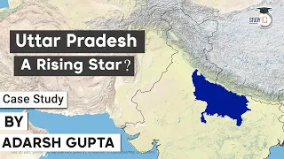 Is Uttar Pradesh a rising star? A Case Study on Uttar Pradesh | History, Present & Future of UP