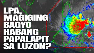 LPA, MAGIGING BAGYO HABANG PAPALAPIT SA LUZON?⚠️⛈️ PUBLIC WEATHER ISSUED TODAY | February 19, 2023