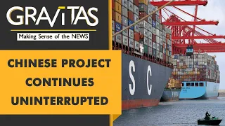 Gravitas: Ground report: Chinese port city unaffected amid Lankan economic crisis