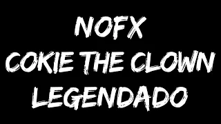 NOFX - Cokie The Clown (Legendado)