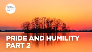 Pride and Humility - Part 2 | Joyce Meyer | Enjoying Everyday Life