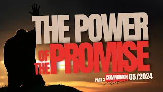 The Power Of The Promise | Communion with New Life