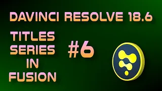 DaVinci Resolve 18.6 Part 6 of a (Titles) series, and making a macro for reusing.