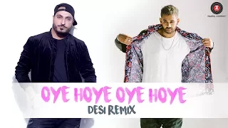 Oye Hoye Oye Hoye - Desi Remix | Jaz Dhami | DJ Nav | Jaani