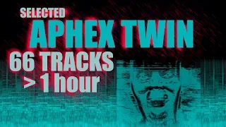 Best of Aphex Twin MIX (selected most melodic compositions)