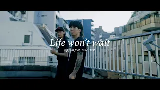 tip jam - Life won't wait (feat. Tade Dust)