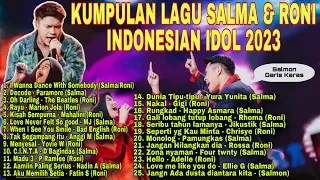 TERLENGKAP‼️ KUMPULAN LAGU SALMA & RONI INDONESIAN IDOL XII || IDOL 2023