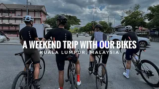 HOW TO SPEND A WEEKEND (CYCLING) TRIP IN KL