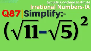 Q87 | Simplify (√11-√5)^2 | root 11 - root 5 whole square | ( root 11 - root 5 ) ^2