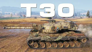 World of Tanks T30 - 4 Kills 8,1K Damage