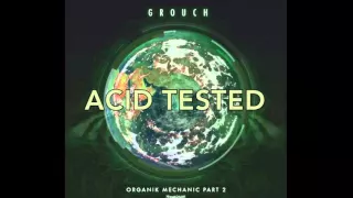 Grouch - Acid Tested (HQ)