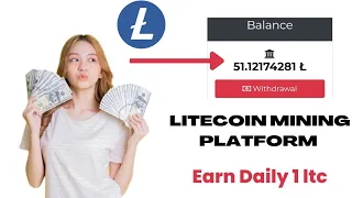 LITECOIN Mining Platform | Earn Daily 1 Ltc free earning opportunity | The Best Investment Project