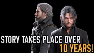 Final Fantasy XV - Story Takes Place Over 10 Years!