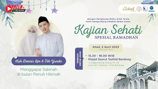 Kajian SEHATI Ramadhan | Ustadz Koh Dennis Lim & Teh Yunda