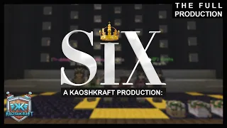 A Kaoshkraft Network Production of Six: The Musical - The Full Musical (Minecraft)