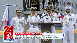 ONLINE EXCLUSIVE: 3 barko ng Indian Navy, nakadaong sa Pilipinas; maritime... | 24 Oras Weekend