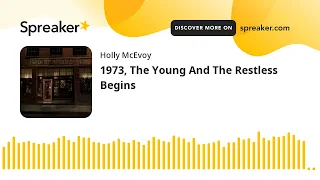 1973, The Young And The Restless Begins