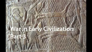 War in Early Civilization - Part 3