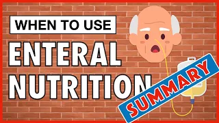 When to Use Enteral Nutrition (SUMMARY)