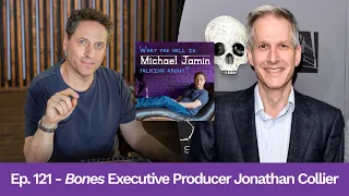 Ep 121 -  Executive Producer - Jonathan Collier | What The Hell Is Michael Jamin Talking About?